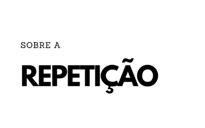 Sobre a repetição